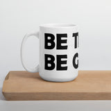 Be True Be Good White glossy mug (Black)