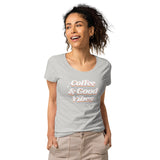 Coffee & Good Vibes Women’s basic organic t-shirt