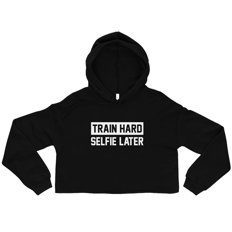 Train Hard Selfie Later Crop Hoodie
