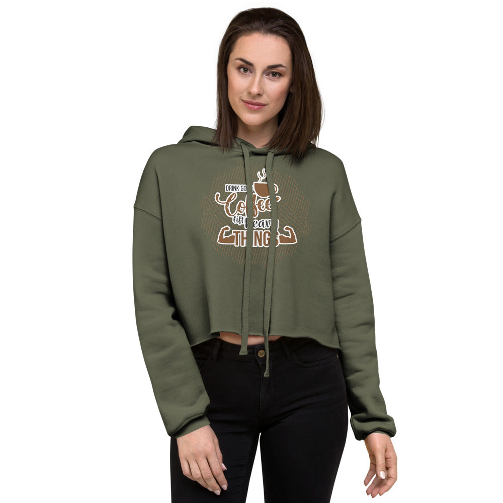 Drink Good Coffee Women's Cropped Hoodie